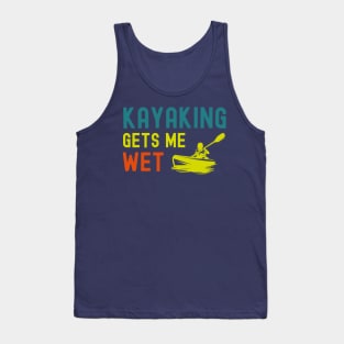 Kayaking gets me wet Tank Top